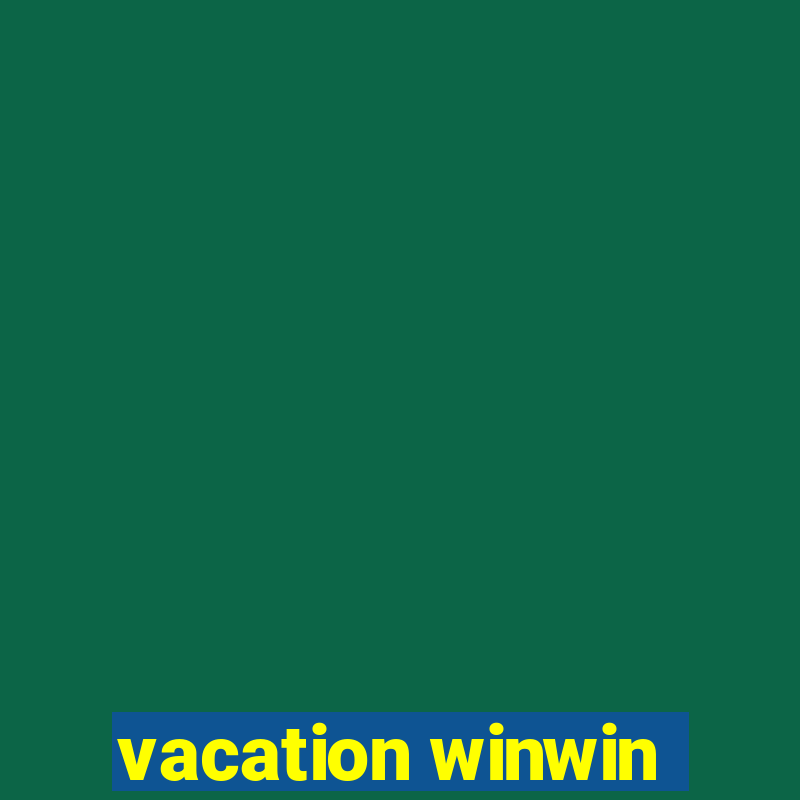 vacation winwin