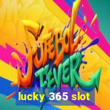 lucky 365 slot