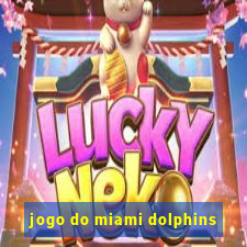 jogo do miami dolphins