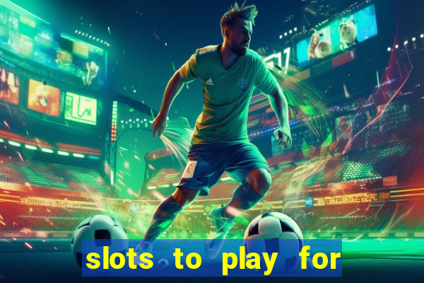 slots to play for free with bonuses