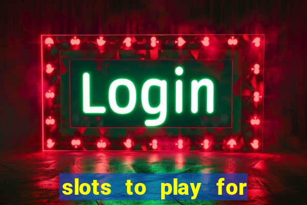 slots to play for free with bonuses