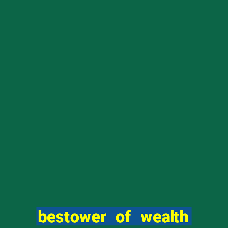 bestower of wealth chapter 3