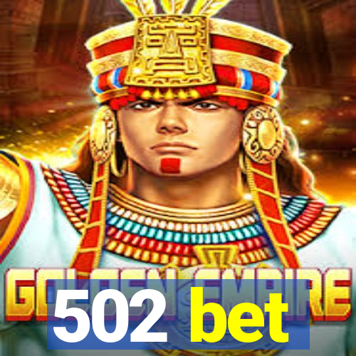 502 bet