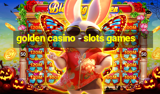 golden casino - slots games