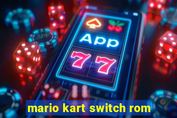 mario kart switch rom