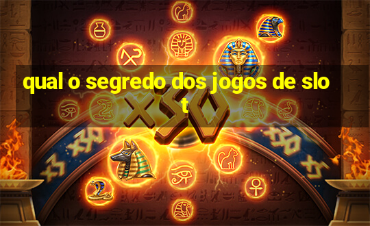 qual o segredo dos jogos de slot