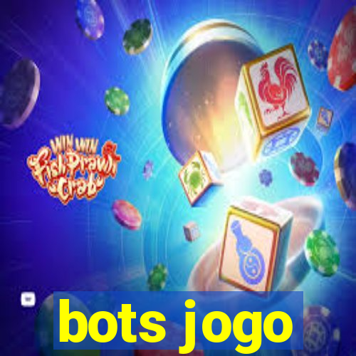 bots jogo