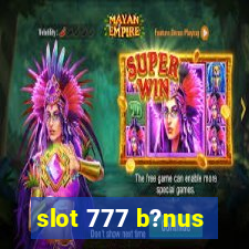 slot 777 b?nus