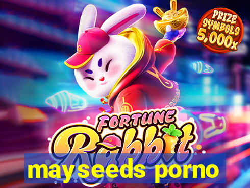 mayseeds porno