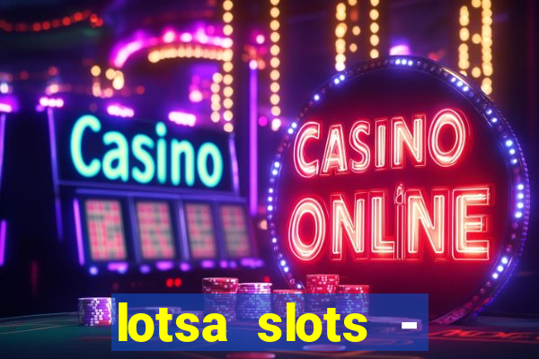 lotsa slots - jogos de cassino