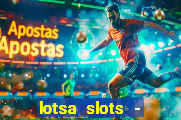 lotsa slots - jogos de cassino