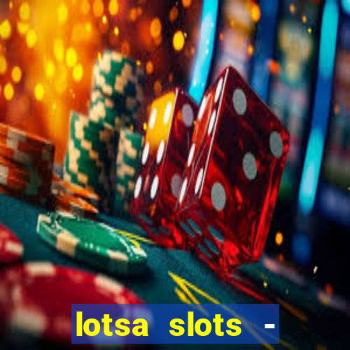 lotsa slots - jogos de cassino