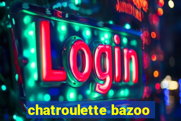 chatroulette bazoo