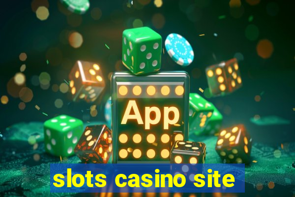 slots casino site