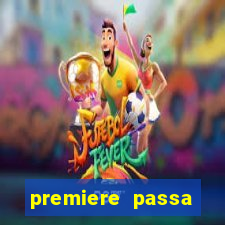 premiere passa todos os jogos do brasileir?o