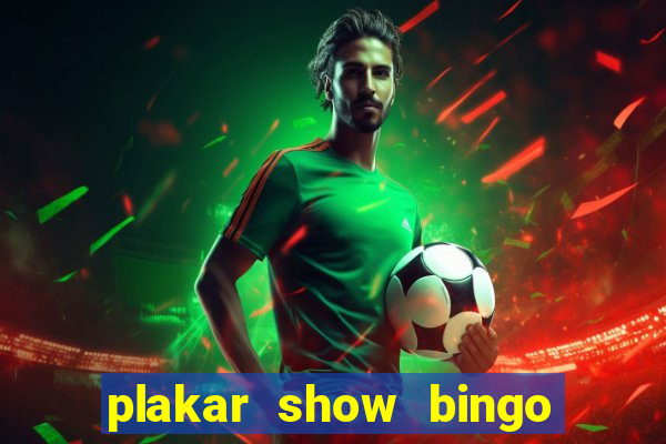 plakar show bingo ao vivo