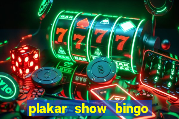 plakar show bingo ao vivo