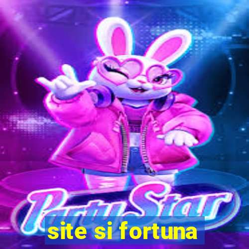 site si fortuna