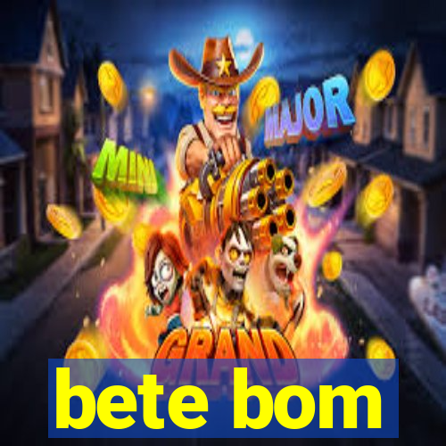 bete bom