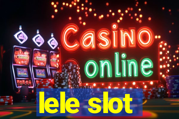 lele slot