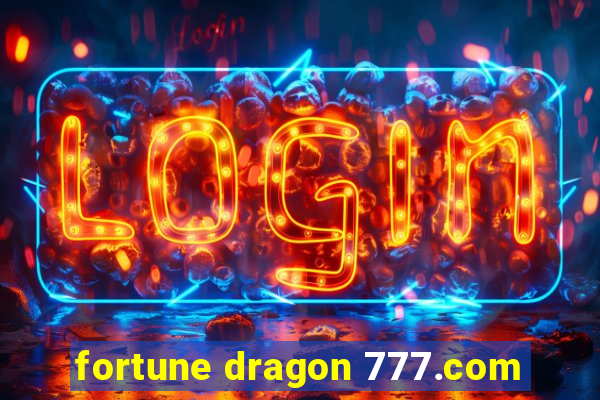 fortune dragon 777.com