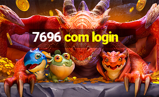 7696 com login