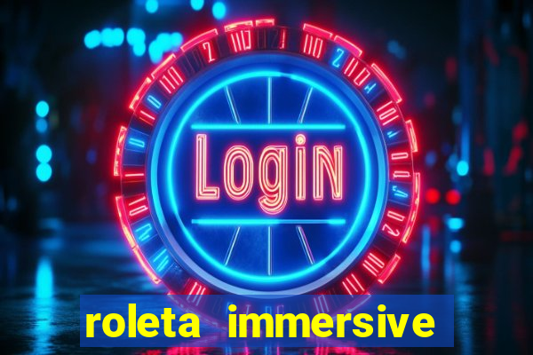 roleta immersive estrela bet