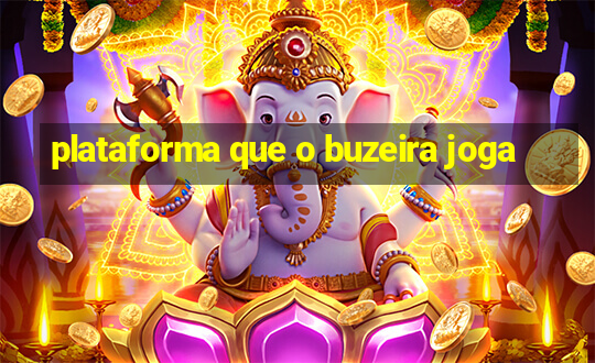 plataforma que o buzeira joga