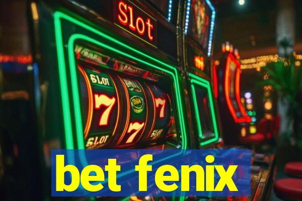 bet fenix