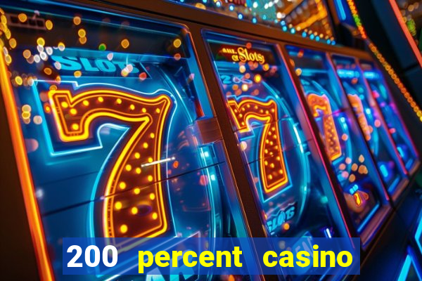 200 percent casino bonus uk