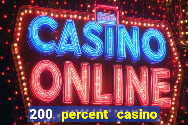 200 percent casino bonus uk