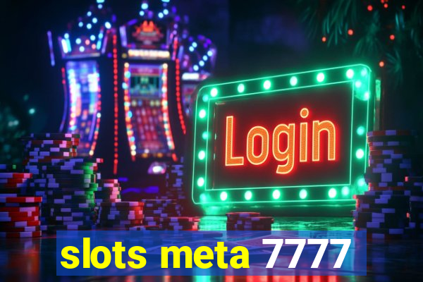 slots meta 7777