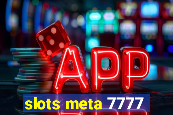 slots meta 7777