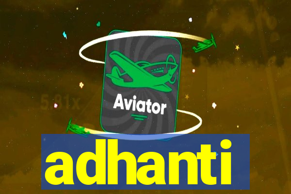 adhanti