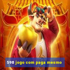 598 jogo com paga mesmo