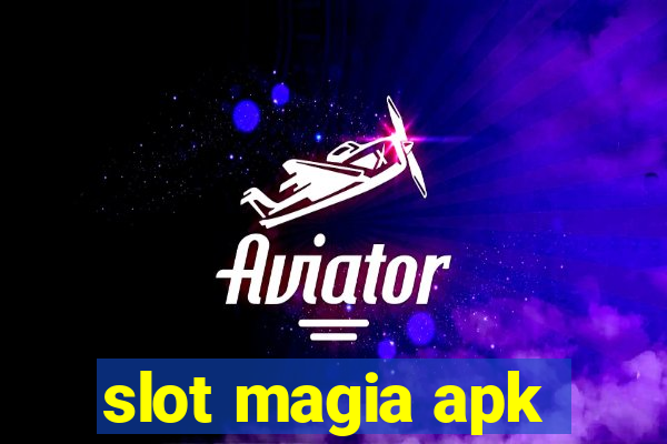 slot magia apk