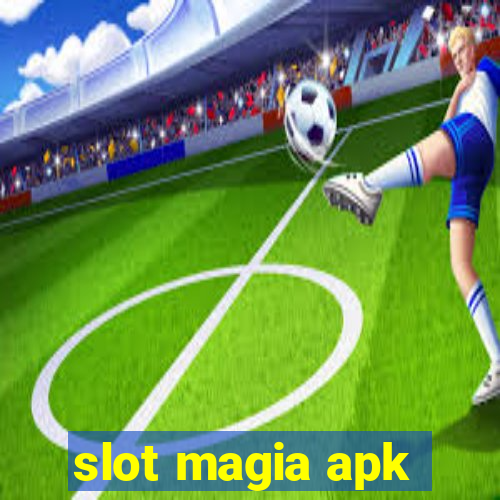 slot magia apk