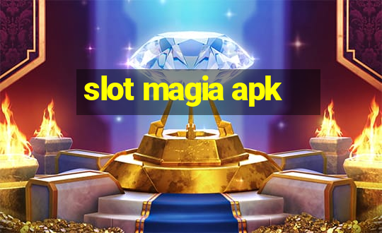 slot magia apk