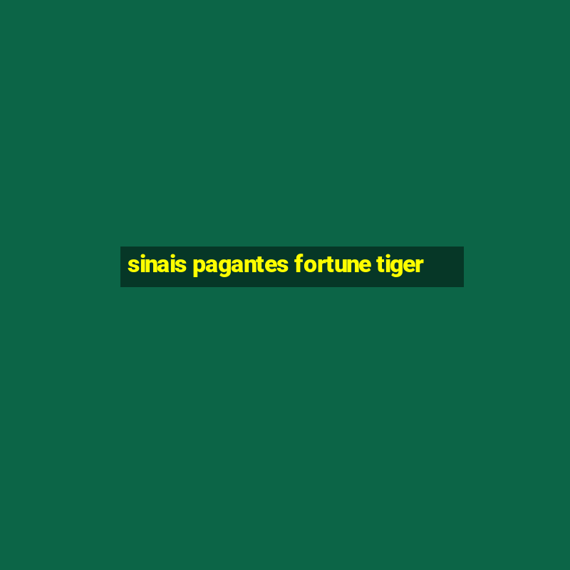 sinais pagantes fortune tiger