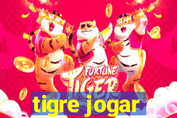 tigre jogar