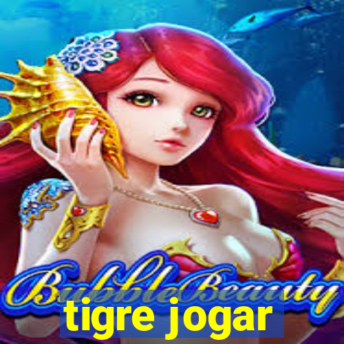 tigre jogar