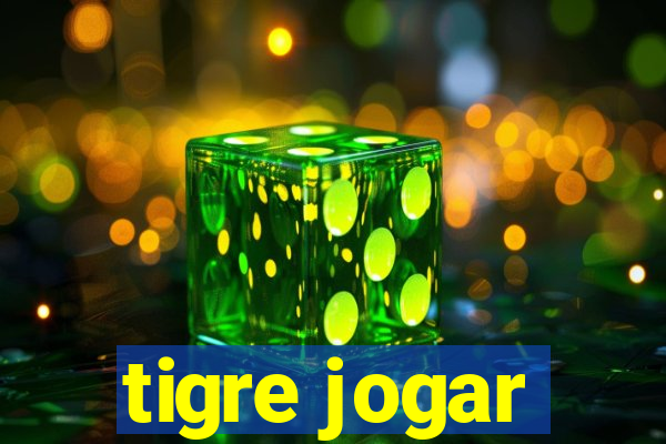 tigre jogar