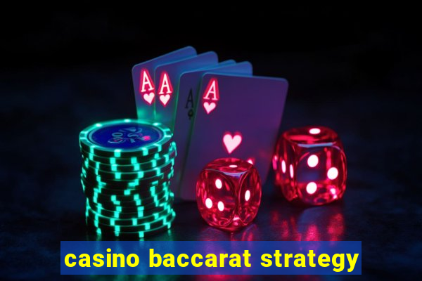 casino baccarat strategy