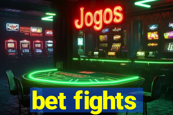 bet fights