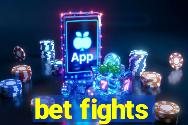 bet fights