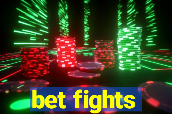 bet fights