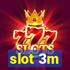 slot 3m