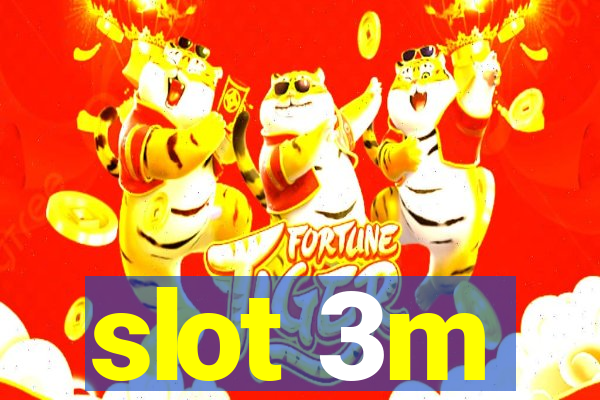 slot 3m