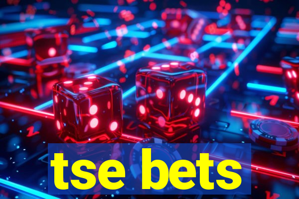 tse bets