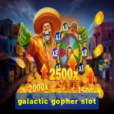 galactic gopher slot